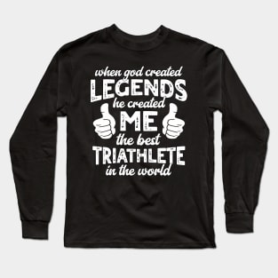 Best Triathlete Legend Long Sleeve T-Shirt